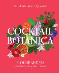 Book Cover for Cocktail Botanica by Elouise Anders