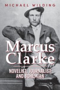 Book Cover for Marcus Clarke by Michael Wilding