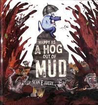 Book Cover for Happy as a Hog Out of Mud by Sean E Avery