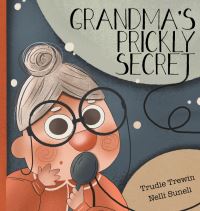 Book Cover for Grandma's Prickly Secret by Trudie Trewin