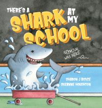 Book Cover for There's a Shark at My School by Sharon J Boyce