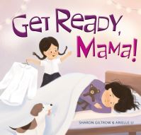 Book Cover for Get Ready, Mama! by Sharon Giltrow