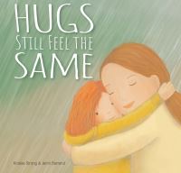 Book Cover for Hugs Still Feel the Same by Kiralee Strong