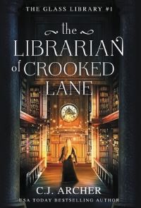 Book Cover for The Librarian of Crooked Lane by C J Archer