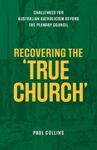 Book Cover for Recovering the True Church by Paul Collins