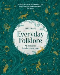 Book Cover for Everyday Folklore by Liza Frank