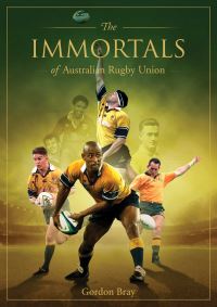 Book Cover for Immortals of Australian Rugby Union by Gordon Bray