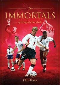Book Cover for Immortals of English Football by Chris Bevan