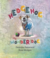 Book Cover for Hedgehog the Wonder Dog by Dannika Patterson