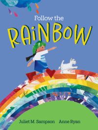 Book Cover for Follow the Rainbow by Juliet M Sampson, Anne Ryan