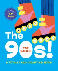 Book Cover for The 90S! For Babies! by Kim Drane