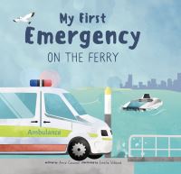 Book Cover for My First Emergency on the Ferry by Amie Cawood