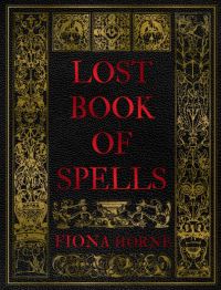 Book Cover for Lost Book of Spells by Fiona Horne