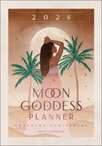 Book Cover for 2026 Moon Goddess Planner - Northern Hemisphere by Nicci Garaicoa