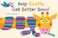 Book Cover for Help Giraffe Get Better Soon! by Nastja Holtfreter