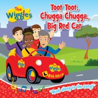 Book Cover for Toot Toot, Chugga Chugga, Big Red Car by The Wiggles