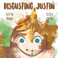 Book Cover for Disgusting Justin by Justin Frank