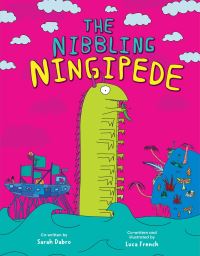 Book Cover for The Nibbling Ningipede by Sarah Dabro, Luca French