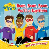 Book Cover for Boom, Boom, Boom, You're a Superhero by The Wiggles