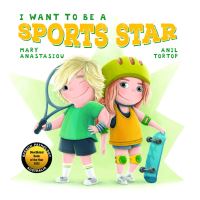 Book Cover for I Want to Be a Sports Star by Anil Tortop