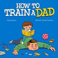 Book Cover for How to Train a Dad by Sally Barns