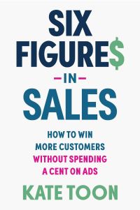 Book Cover for Six Figures in Sales by Kate Toon