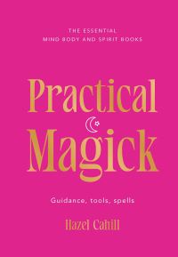 Book Cover for Practical Magick by Hazel Cahill