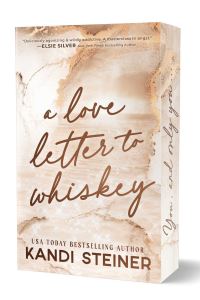 Book Cover for A Love Letter To Whiskey by Kandi Steiner