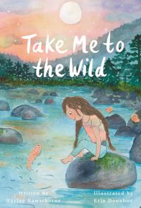 Book Cover for Take Me to the Wild by Hayley Rawsthorne