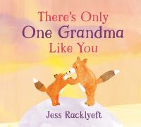 Book Cover for There's Only One Grandma Like You by Jess Racklyeft
