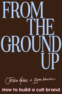 Book Cover for From the Ground Up by Jessica Hatzis, Bree Johnson
