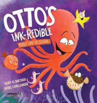 Book Cover for Otto's INK-REDIBLE First Day of School by Rory Mather, Rory Mather