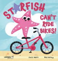Book Cover for Starfish Can't Ride Bikes! by Jess Horn, Jess Horn
