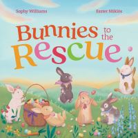 Book Cover for Bunnies to the Rescue by Sophy Williams