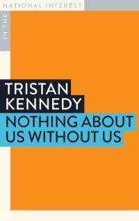 Book Cover for Nothing About Us, Without Us by Professor Tristan Kennedy