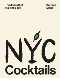 Book Cover for NYC Cocktails by Kathryn Maier