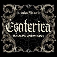 Book Cover for Esoterica by Dr Melissa Kim Corter