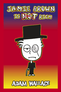 Book Cover for Jamie Brown Is NOT Rich by Adam Wallace
