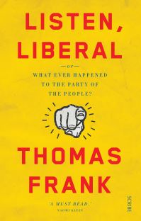 Book Cover for Listen, Liberal by Thomas Frank