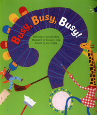 Book Cover for Busy, Busy, Busy! by Joy Cowley, Haneul Ddang