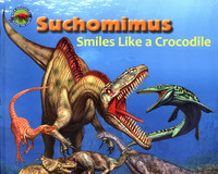 Book Cover for Suchomimus Smiles Like a Crocodile by Scott Forbes