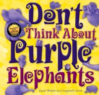 Book Cover for Don't Think About Purple Elephants by Susan Maree Whelan