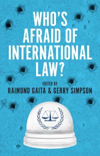 Book Cover for Who's Afraid of International Law? by Raimond Gaita, Gerry J Simpson