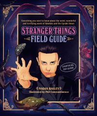 Book Cover for The Stranger Things Field Guide by Nadia Bailey