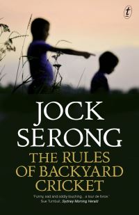 Book Cover for The Rules of Backyard Cricket by Jock Serong