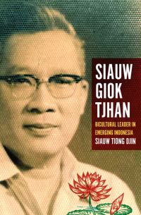 Book Cover for Siauw Giok Tjhan by Tiongdjin Siauw