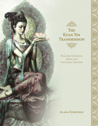 Book Cover for The Kuan Yin Transmission by Alana Fairchild