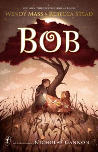 Book Cover for Bob by Wendy Mass, Rebecca Stead