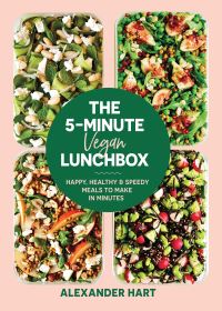 Book Cover for The 5 Minute Vegan Lunchbox by Alexander Hart