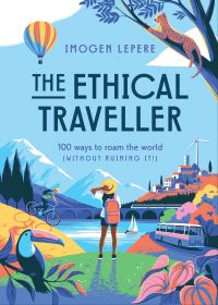 Book Cover for The Ethical Traveller by Imogen Lepere